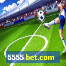 5555 bet.com